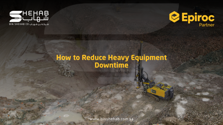 Bin Shehab|How to Reduce Heavy Equipment Downtime in Saudi Arabia: 7 Practical Strategies for Contractors